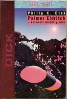 Philip K. Dick The Three Stigmata <br> of Palmer Eldritch cover KOLMESTI MERKITTY MIES